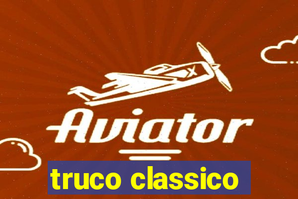 truco classico